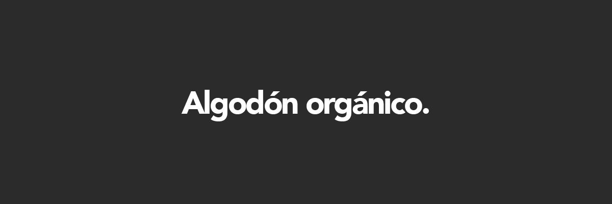 Algodón Orgánico: El material textil más amigable con el medio ambiente.